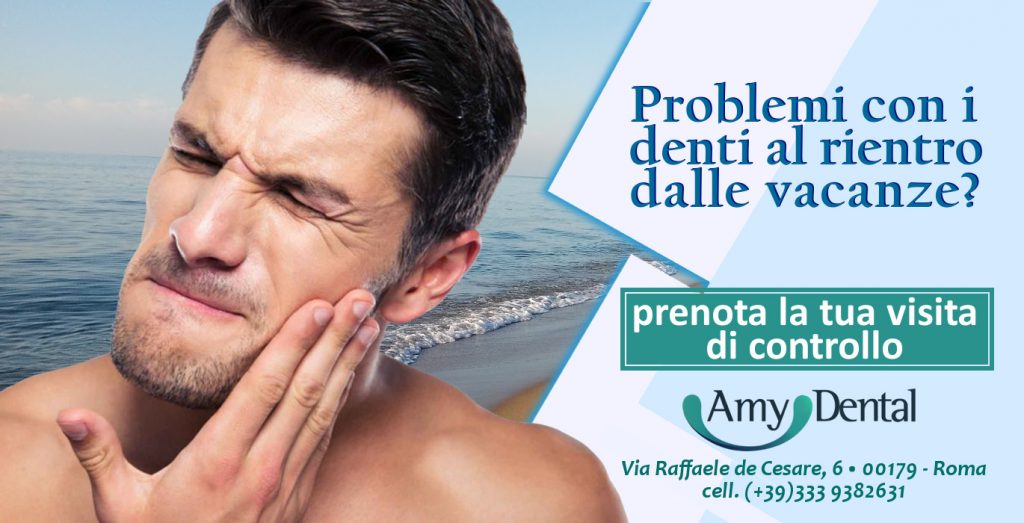 Problemi ai denti al rientro dalle vacanze?